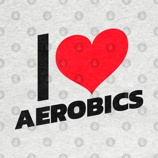 I love Aerobics by Sanworld